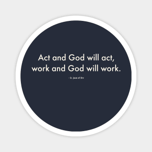 Act and God will Act Magnet